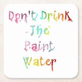 Posavasos Cuadrado De Papel No beba el agua de la pintura