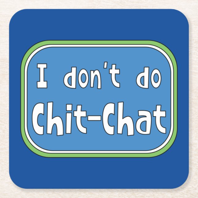 Posavasos Cuadrado De Papel No hago Chit-Chat (Anverso)