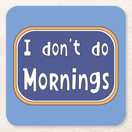 Posavasos Cuadrado De Papel No hago mañanas