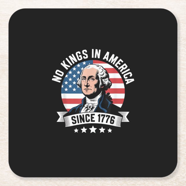Posavasos Cuadrado De Papel No Kings In America Since 1776 Funny Freedom Vibe (Anverso)