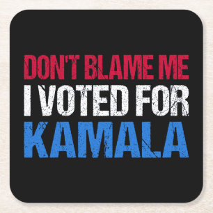 Posavasos Cuadrado De Papel No me culpes, he votado por Kamala.