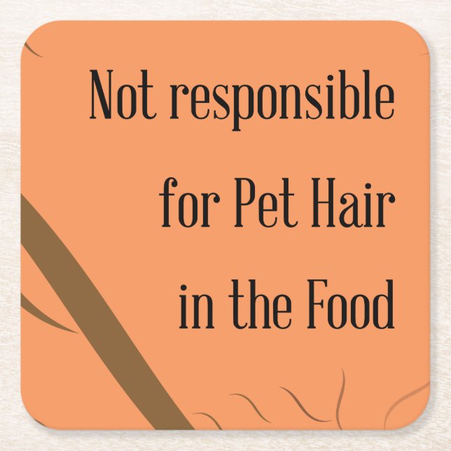 Posavasos Cuadrado De Papel No responsable de pelo del mascota en la comida (Anverso)