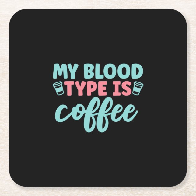 Posavasos Cuadrado De Papel Nurse Gift | My Blood Type Is Coffee (Anverso)