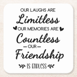 Posavasos Cuadrado De Papel Our Laughs Are Limitless Friendship Quote