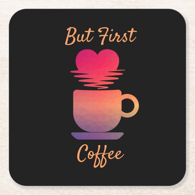 Posavasos Cuadrado De Papel Pero el primer café | Buenos días Amantes del Café (Anverso)