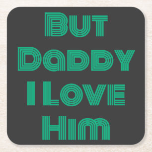 Posavasos Cuadrado De Papel "Pero papá lo amo" Camiseta verde