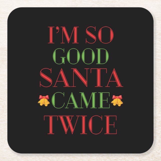 Posavasos Cuadrado De Papel Regalo de Navidad, soy tan bueno que Papá Noel vin (Anverso)