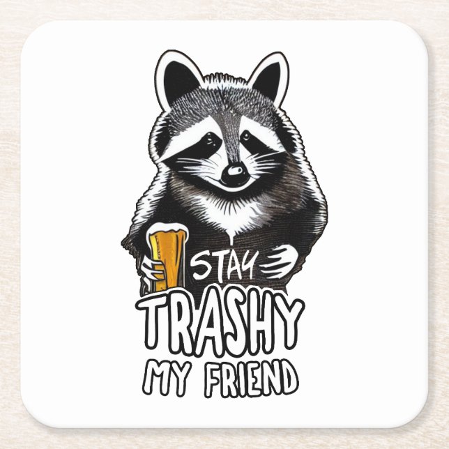 Posavasos Cuadrado De Papel Stay Trashy My Friend Raccoon (Anverso)