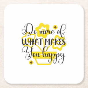 Posavasos Cuadrado De Papel Sunflower Lover   Hacer Más De Lo Que Te Hace Feli