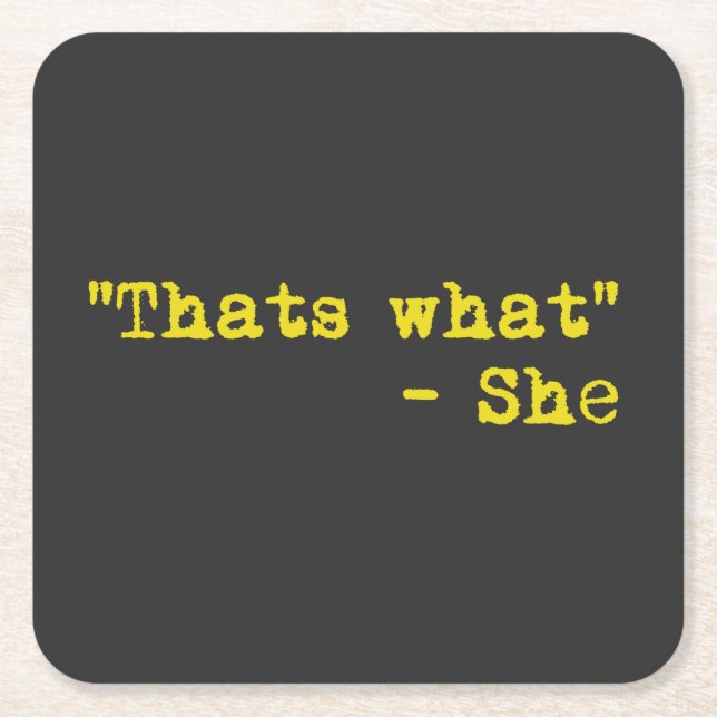Posavasos Cuadrado De Papel Thats what she said - Quoted (Anverso)