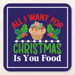 Posavasos Cuadrado De Papel Todo lo que quiero para los Navidades es tu comida