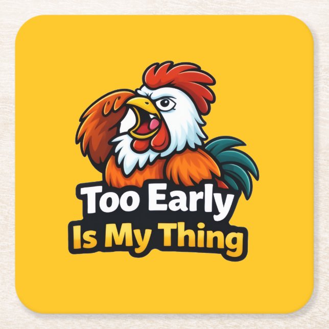 Posavasos Cuadrado De Papel Too early is my thing , roaster quote (Anverso)