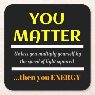 Posavasos Cuadrado De Papel Tu importas la ciencia Pun Fun