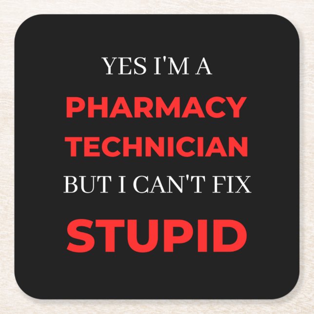 Posavasos Cuadrado De Papel Yes I'm A Pharmacy Technician But I Can't Fix (Anverso)