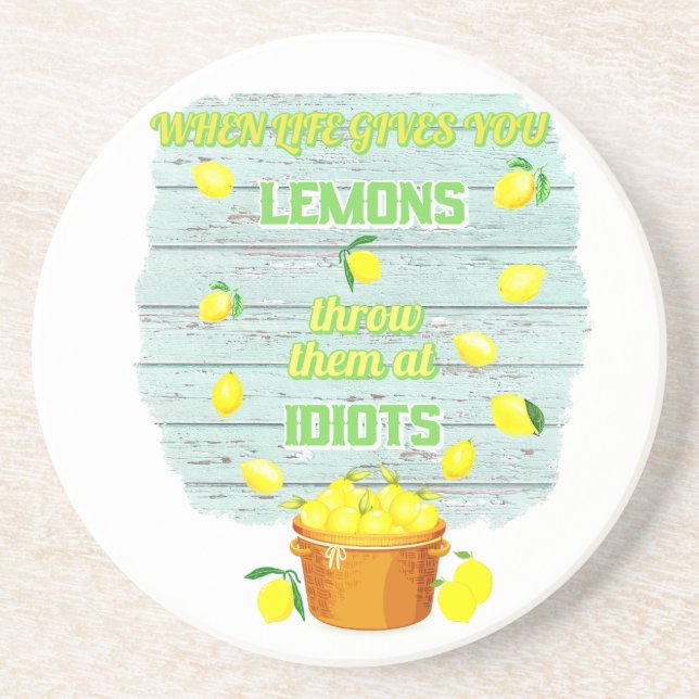 Posavasos cuando la vida te da limones, los tiras a idiotas (Frente)