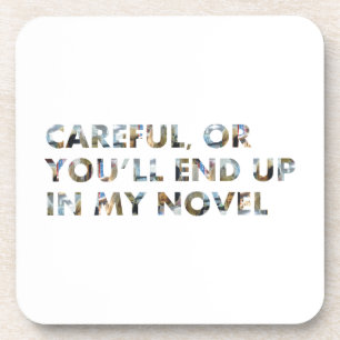 Posavasos Cuidado, acabarás en mi novela (caras) Escritores