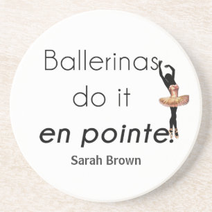 Posavasos De Arenisca Ballerinas así!