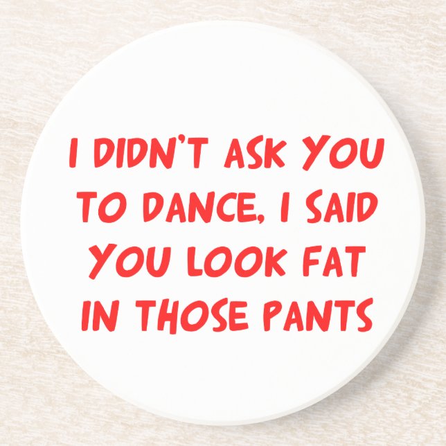 Posavasos De Arenisca Dance Fat Pants (Frente)