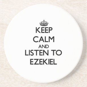 Posavasos De Arenisca Guarde la calma y escuche Ezekiel