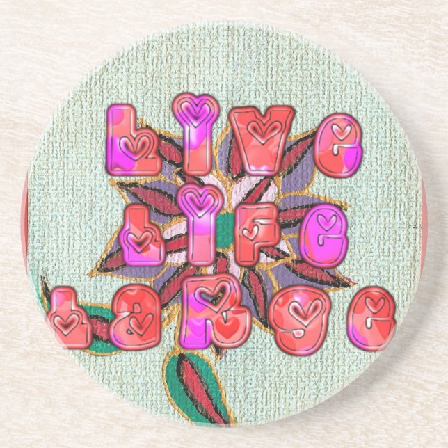 Posavasos De Arenisca Impresión de arte "Live Life Large" (Frente)