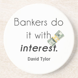 Posavasos De Arenisca ¡Los banqueros lo hacen!