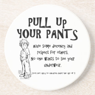 Posavasos De Arenisca Sube Tus Pantalones