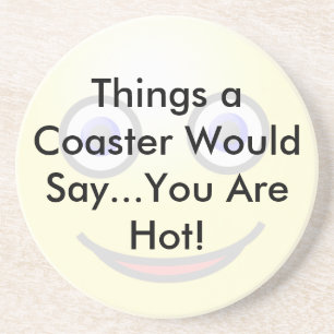Posavasos De Arenisca Usted Es Una Calor