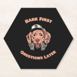 Posavasos De Papel Bark First, Questions Later<br><div class="desc">Bark First,  Questions Later</div>
