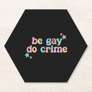 Posavasos De Papel Be Gay Do Crime LGBT Gracioso retro