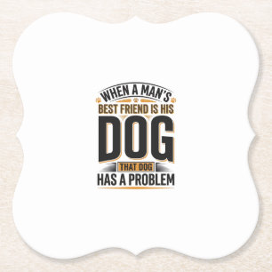 Posavasos De Papel Cita Divertida de Perro Cuando el Mejor Amigo de u