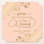 Posavasos De Papel Coral Peach & Gold No te lleves mi bebida Boda<br><div class="desc">¡Esta montaña rusa boda es elegante, elegante y divertida! Cuenta con un hermoso diseño de color melocotón y dorado con letras de escritura modernas y delicados rizos dorados y remolinos en las esquinas. El texto dice "Por favor, no tomen mi bebida, estoy bailando" con espacio para los nombres de la...</div>