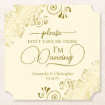 Posavasos De Papel El oro elegante y la crema no toman mi bebida Boda<br><div class="desc">¡Esta montaña rusa boda es elegante, elegante y divertida! Presenta un hermoso diseño de color oro y crema con letras de escritura modernas y delicados rizos dorados y remolinos en las esquinas. El texto dice "Por favor, no tomen mi bebida, estoy bailando" con espacio para los nombres de la pareja...</div>
