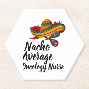 Posavasos De Papel Enfermera oncológica promedio de Nacho - Funny Cin
