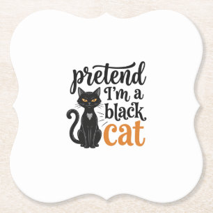 Posavasos De Papel Finge que soy un gato negro Diseño de camiseta de 