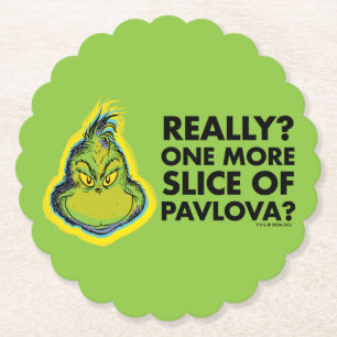 Posavasos De Papel Grinch   ¿De verdad? ¿Una rebanada más de Pavlova?