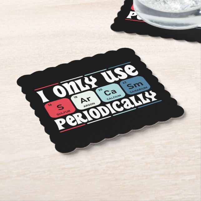 Posavasos De Papel I Only Use Sarcasm Periodically Cool Science Quote (En perspectiva)