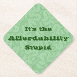 Posavasos De Papel It’s the Affordability Stupid