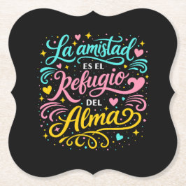 Posavasos De Papel La amistad es el refugio del alma