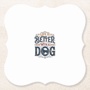 Posavasos De Papel La vida es mejor con un perro diseño de grabado vi