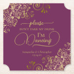 Posavasos De Papel Magenta Cassis y Oro no me lleves mi Boda<br><div class="desc">¡Esta montaña rusa boda es elegante, elegante y divertida! Presenta un hermoso diseño magenta o cassis morado y dorado con letras de escritura modernas y delicados rizos dorados y giros en las esquinas. El texto dice "Por favor, no tomen mi bebida, estoy bailando" con espacio para los nombres de la...</div>