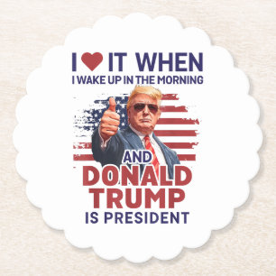 Posavasos De Papel Me Encanta Cuando Me Despierto Y Trump Es El Presi