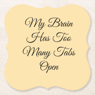 Posavasos De Papel Mi cerebro tiene demasiadas pestañas abiertas