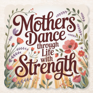 Posavasos De Papel Mothers Dance Through Life With Strength