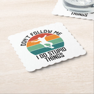 Posavasos De Papel No me sigas hago cosas estúpidas patinando