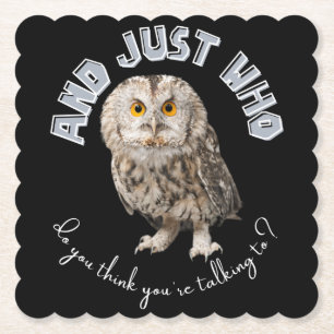 Posavasos De Papel Owl: ¿Y con quién crees que estás hablando?