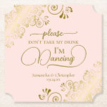 Posavasos De Papel Pink y Gold de Rubor, no tomes mi Boda de bebidas<br><div class="desc">¡Esta montaña rusa boda es elegante, elegante y divertida! Presenta un bonito diseño rosa y dorado con letras de escritura modernas y delicados rizos dorados y remolinos en las esquinas. El texto dice "Por favor, no tomen mi bebida, estoy bailando" con espacio para los nombres de la pareja y la...</div>