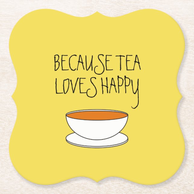 Posavasos De Papel Porque al té le encanta el eslogan feliz, la taza  (Anverso)