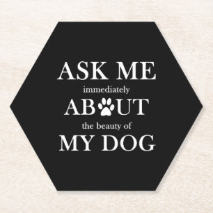 Posavasos De Papel Pregúntame sobre la belleza de mi perro