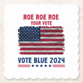 Posavasos De Papel Roe Roe Roe Tu Voto | Regalo Vote Blue 2024