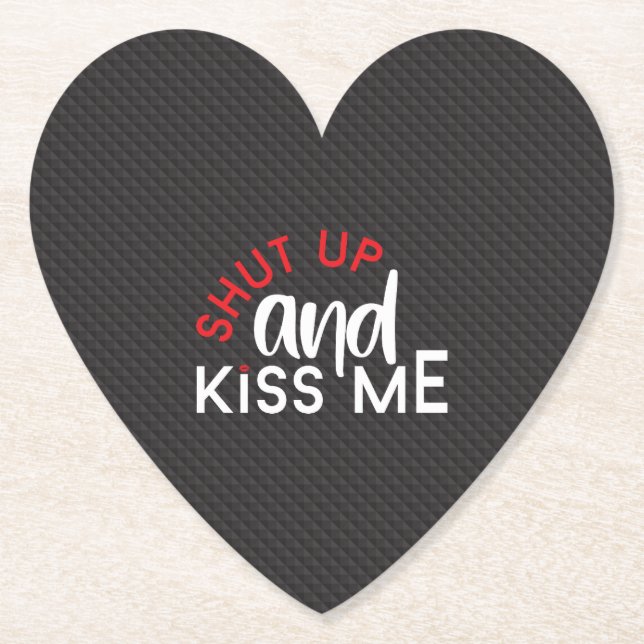 Posavasos De Papel Saint valentin "Shut Up and Kiss Me" (Anverso)